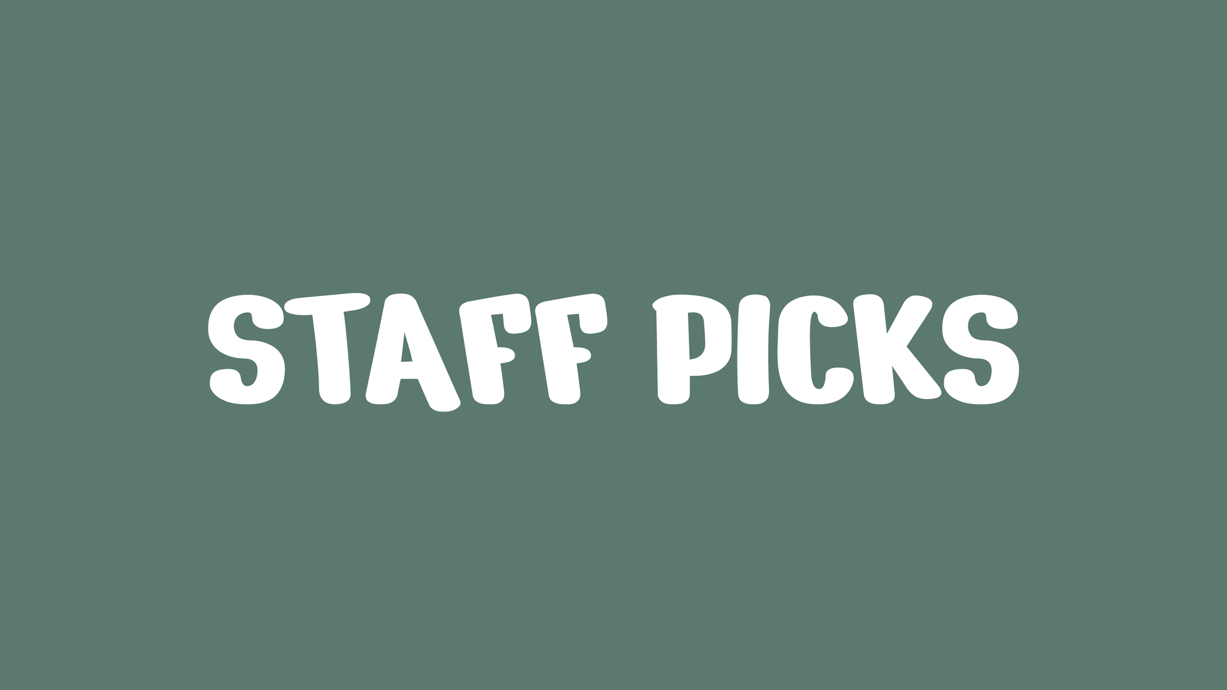 Staff Picks